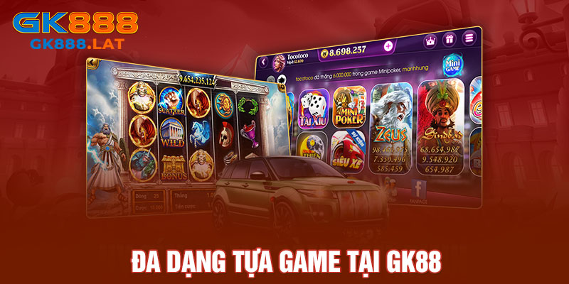 Đa dạng tựa game tại GK88